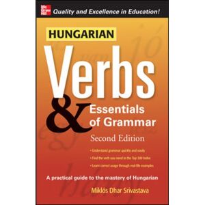 McGraw-Hill Education - Europe Hungarian Verbs & Essentials Of Grammar 2e.