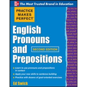 McGraw-Hill Education - Europe Practice Makes Perfect English Pronouns And Prepositions, Second Edition