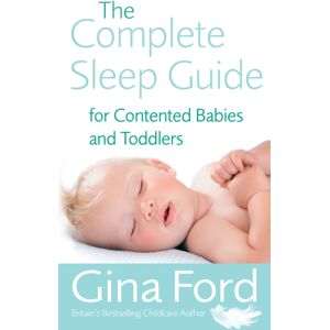 Ebury Publishing The Complete Sleep Guide For Contented Babies & Toddlers