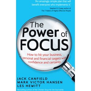 Ebury Publishing The Power Of Focus : How To Hit Your Business, Personal And Financial Targets With Confidence And Certainty