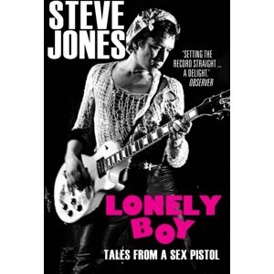 Cornerstone Lonely Boy : Tales From A Sex Pistol (Soon To Be A Limited Series Directed By Danny Boyle)
