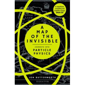 Cornerstone A Map Of The Invisible : Journeys Into Particle Physics