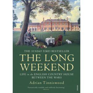Vintage Publishing The Long Weekend : Life In The English Country House Between The Wars