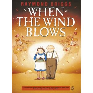 Penguin Books Ltd When The Wind Blows : The selling Graphic Novel For Adults From The Creator Of The Snowman