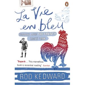 Penguin Books Ltd La Vie En Bleu : France And The French Since 1900