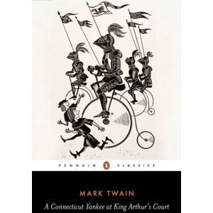 Penguin Books Ltd A Connecticut Yankee At King Arthur'S Court