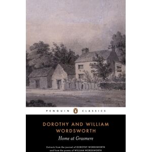 Penguin Books Ltd Home At Grasmere : Extracts From The Journal Of Dorothy Wordsworth And From The Poems Of William Wordsworth