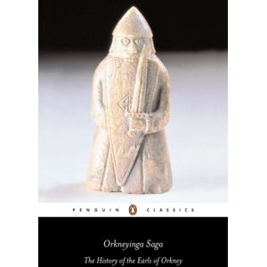 Penguin Books Ltd Orkneyinga Saga : The History Of The Earls Of Orkney