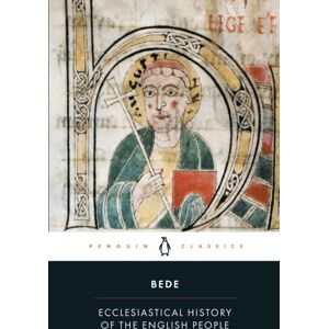 Penguin Books Ltd Ecclesiastical History Of The English People : With Bede'S Letter To Egbert And Cuthbert'S Letter On The Death Of Bede