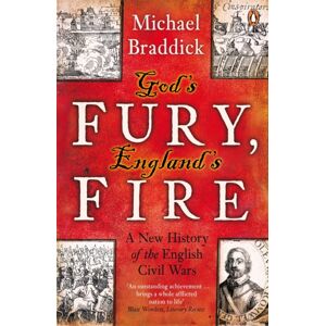 Penguin Books Ltd God'S Fury, England'S Fire : A History Of The English Civil Wars