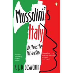 Penguin Books Ltd Mussolini'S Italy : Life Under The Dictatorship, 1915-1945