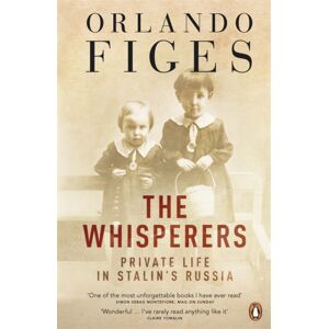 Penguin Books Ltd The Whisperers : Private Life In Stalin'S Russia