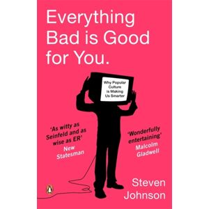 Penguin Books Ltd Everything Bad Is Good For You : How Popular Culture Is Making Us er