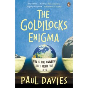 Penguin Books Ltd The Goldilocks Enigma : Why Is The Universe Just Right For Life?