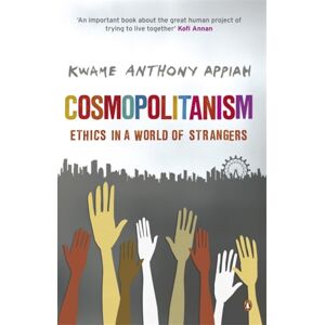 Penguin Books Ltd Cosmopolitanism : Ethics In A World Of Strangers