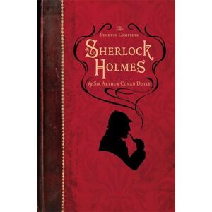 Penguin Books Ltd The Penguin Complete Sherlock Holmes : Including A Study In Scarlet, The Sign Of The Four, The Hound Of The Baskervilles, The Valley Of Fear And Fifty-Six Short Stories