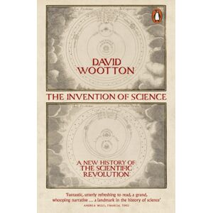 Penguin Books Ltd The Invention Of Science : A History Of The Scientific Revolution