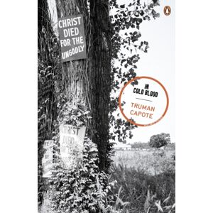 Penguin Books Ltd In Cold Blood : A True Account Of A Multiple Murder And Its Consequences