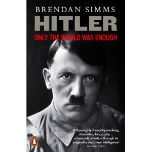 Penguin Books Ltd Hitler : Only The World Was Enough