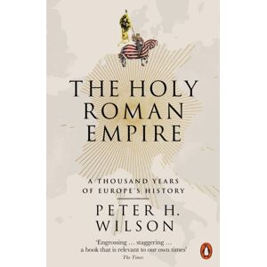 Penguin Books Ltd The Holy Roman Empire : A Thousand Years Of Europe'S History