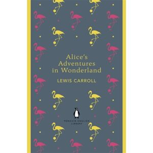 Penguin Books Ltd Alice'S Adventures In Wonderland And Through The Looking Glass