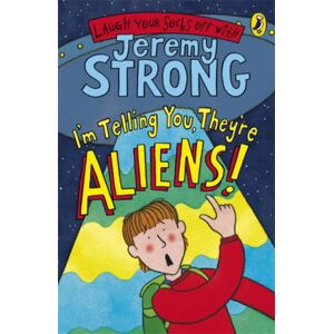 Penguin Random House Children's UK I'M Telling You, They'Re Aliens!