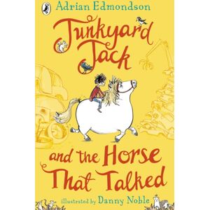 Penguin Random House Children's UK Junkyard Jack And The Horse That Talked