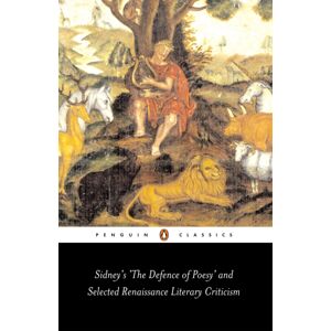 Penguin Books Ltd Sidney'S 'The Defence Of Poesy' And Selected Renaissance Literary Criticism