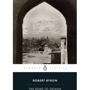 Penguin Books Ltd The Road To Oxiana