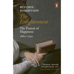 Penguin Books Ltd The Enlightenment : The Pursuit Of Happiness 1680-1790
