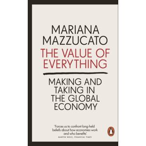 Penguin Books Ltd The Of Everything : Making And Taking In The Global Economy