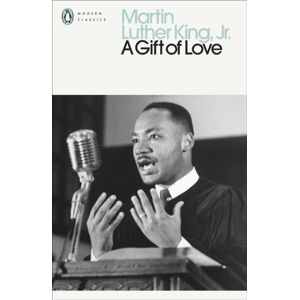 Penguin Books Ltd A Gift Of Love : Sermons From Strength To Love