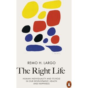 Penguin Books Ltd The Right Life : Human Individuality And Its Role In Our Development, Health And Happiness