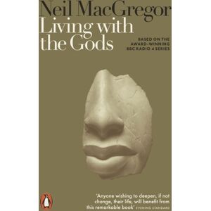 Penguin Books Ltd Living With The Gods : On Beliefs And Peoples