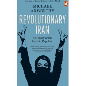 Penguin Books Ltd Revolutionary Iran : A History Of The Islamic Republic Second Edition