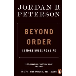 Penguin Books Ltd Beyond Order : 12 More Rules For Life