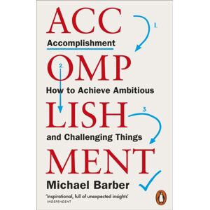 Penguin Books Ltd Accomplishment : How To Achieve Ambitious And Challenging Things