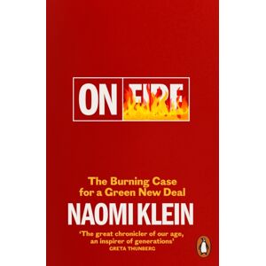Penguin Books Ltd On Fire : The Burning Case For A Green Deal