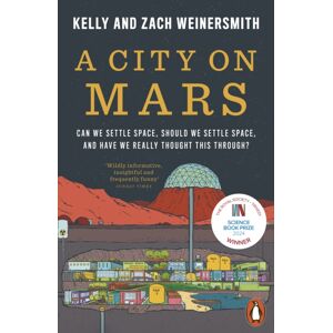 Penguin Books Ltd A City On Mars : Can We Settle Space, Should We Settle Space, And Have We Really Thought This Through?