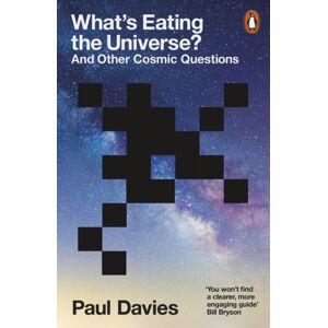 Penguin Books Ltd What'S Eating The Universe? : And Other Cosmic Questions