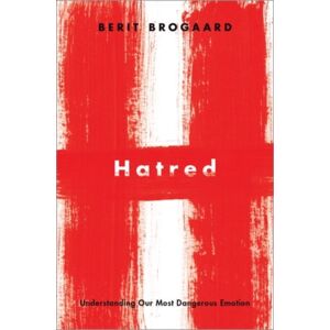 Oxford University Press Inc Hatred : Understanding Our Most Dangerous Emotion