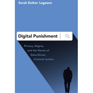 Oxford University Press Inc Digital Punishment : Privacy, Stigma, And The Harms Of Data-Driven Criminal Justice