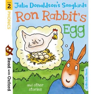 Oxford University Press Read With Oxford: Stage 2: Julia Donaldson'S Songbirds: Ron Rabbit'S Egg And Other Stories