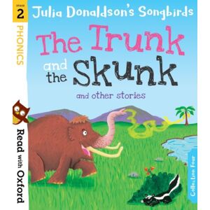 Oxford University Press Read With Oxford: Stage 2: Julia Donaldson'S Songbirds: The Trunk And The Skunk And Other Stories