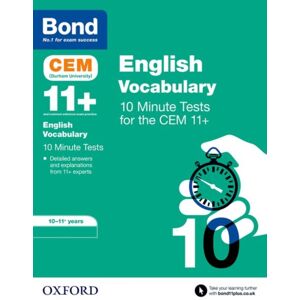 Oxford University Press Bond 11+ Cem Vocabulary 10 Minute Tests: Ready For The 2025 Cambridge Select Insight Exam : 10-11 Years