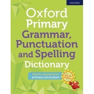 Oxford University Press Oxford Primary Grammar, Punctuation And Spelling Dictionary