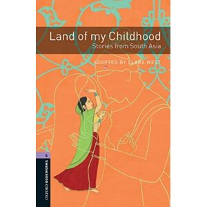 Oxford University Press Oxford Bookworms Library: Level 4:: Land Of My Childhood: Stories From South Asia Audio Pack