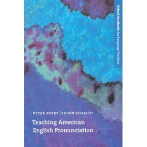 Oxford University Press Teaching American English Pronunciation : A Textbook And Reference Manual On Teaching The Pronunciation Of North American English, Written Specifically For Teachers Of English As A Second Language (Es