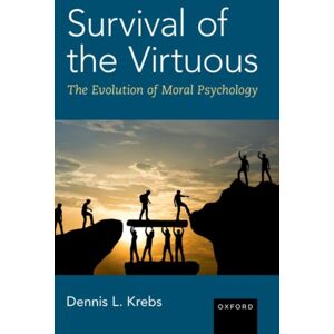 Oxford University Press Inc Survival Of The Virtuous : The Evolution Of Moral Psychology