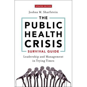Oxford University Press Inc The Public Health Crisis Survival Guide : Leadership And Management In Trying Times, Updated Edition